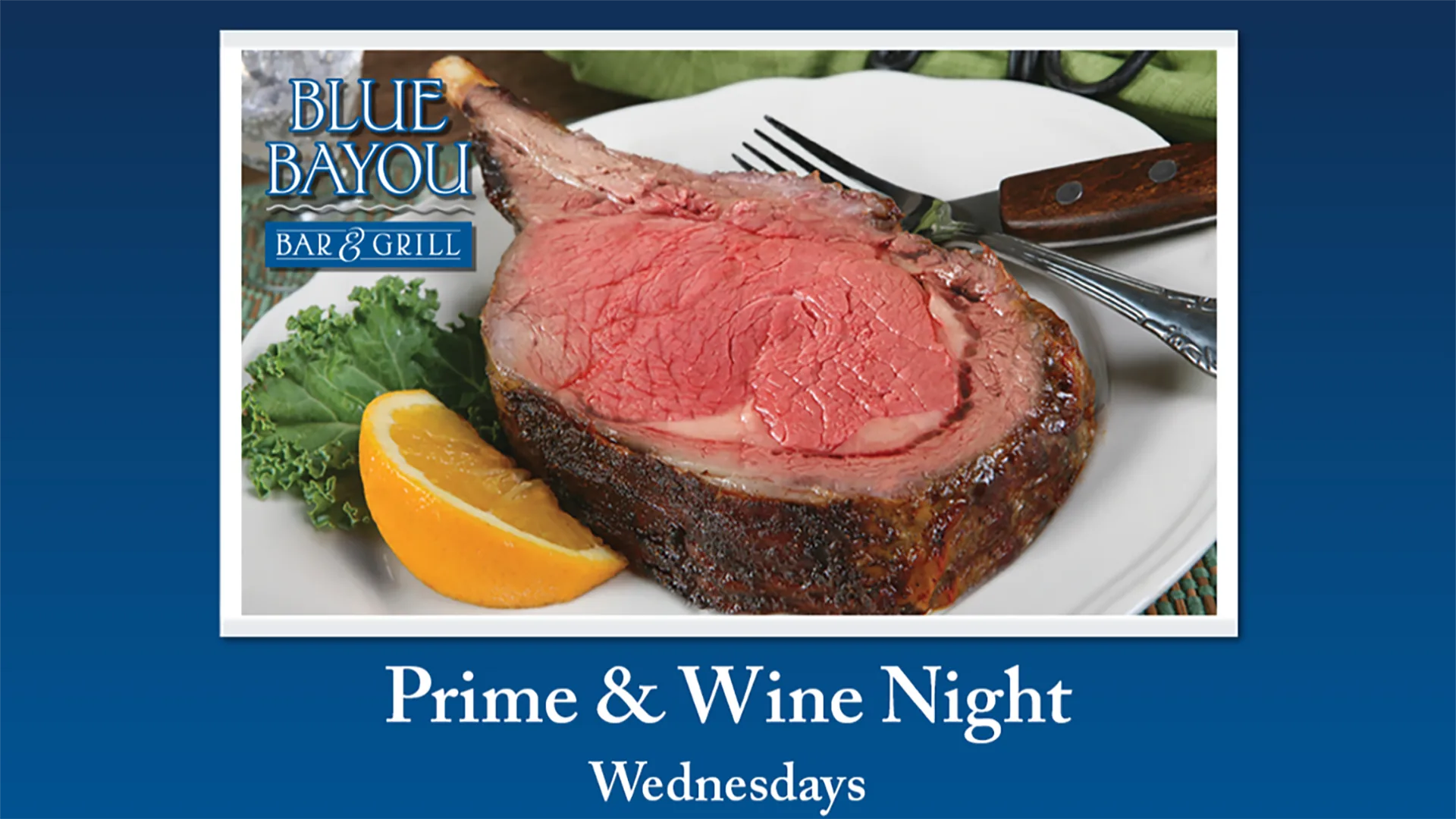 Blue Bayou Prime and Wine Night featuring sliced prime rib
