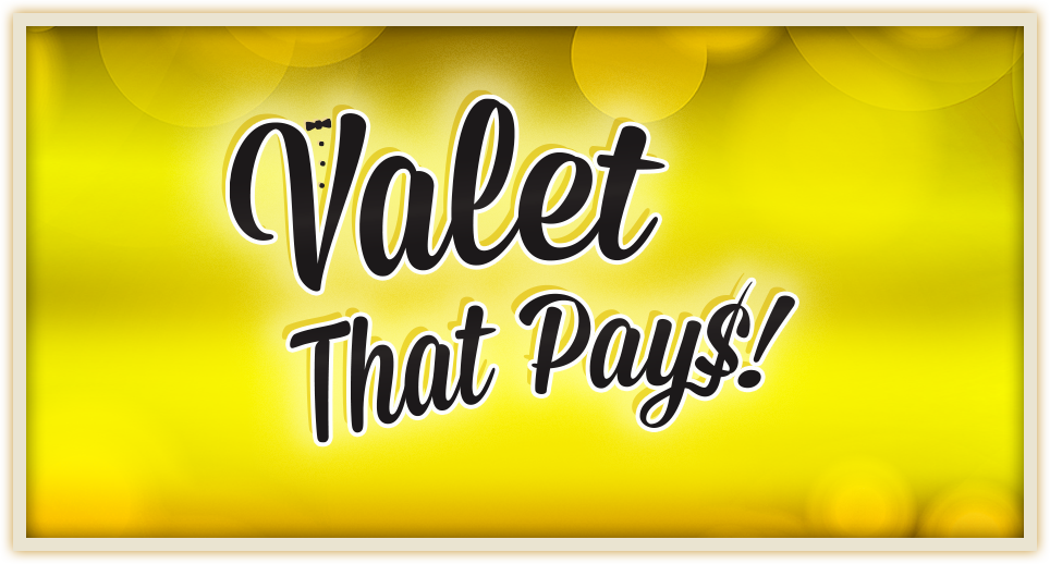 Valet That Pays!